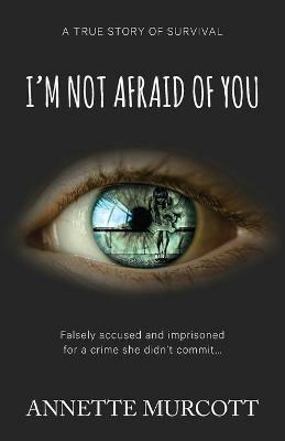 I'm Not Afraid of You - Annette Murcott - cover