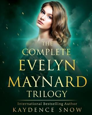 The Evelyn Maynard Trilogy: Complete Series - Kaydence Snow - cover