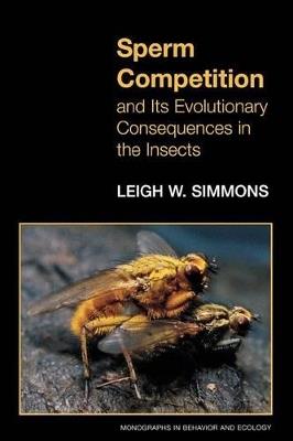 Sperm Competition and Its Evolutionary Consequences in the Insects - Leigh W. Simmons - cover