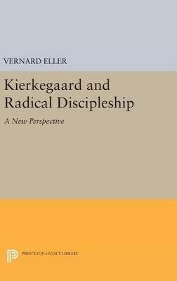 Kierkegaard and Radical Discipleship - Vernard Eller - cover