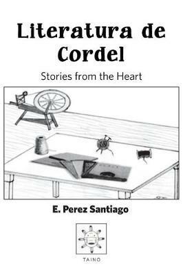 Literatura De Cordel: Stories from the heart - Ezequiel Perez Santiago - cover