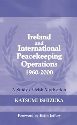 Ireland and International Peacekeeping Operations 1960-2000 - Katsumi Ishizuka - cover