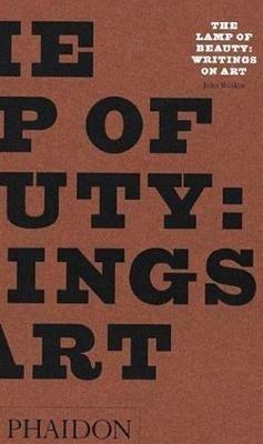 The lamp of beauty. Ediz. illustrata - John Ruskin - copertina