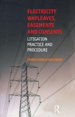 Electricity Wayleaves, Easements and Consents - Charles Hamer,Gary O'Brien - cover