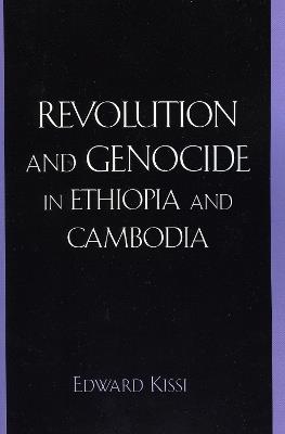 Revolution and Genocide in Ethiopia and Cambodia - Edward Kissi - cover