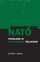 Hungary and NATO: Problems in Civil-Military Relations - Jeffrey Simon - cover