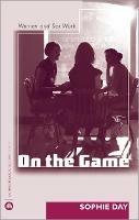 On the Game: Women and Sex Work - Sophie Day - cover