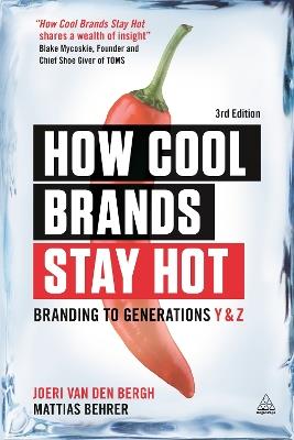 How Cool Brands Stay Hot: Branding to Generations Y and Z - Joeri Van Den Bergh,Mattias Behrer - cover