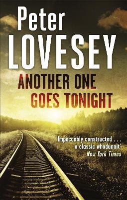 Another One Goes Tonight: Detective Peter Diamond Book 16 - Peter Lovesey - cover