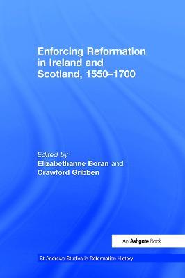 Enforcing Reformation in Ireland and Scotland, 1550–1700 - Crawford Gribben - cover
