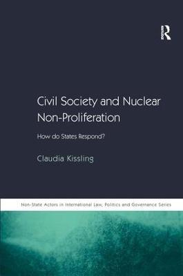Civil Society and Nuclear Non-Proliferation: How do States Respond? - Claudia Kissling - cover