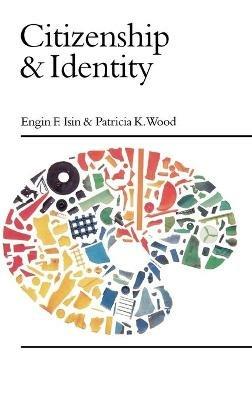 Citizenship and Identity - Engin F. Isin,Patricia K Wood - cover