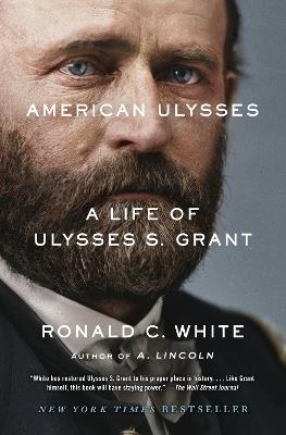 American Ulysses: A Life of Ulysses S. Grant - Ronald C. White - cover