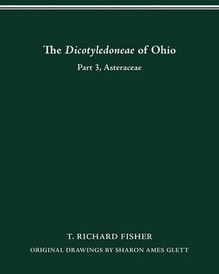 The Dicotyledoneae of Ohio Part Three: Asteraceae - T Richard Fisher - cover