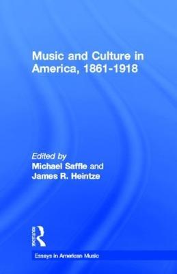 Music and Culture in America, 1861-1918 - cover