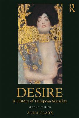 Desire: A History of European Sexuality - Anna Clark - cover