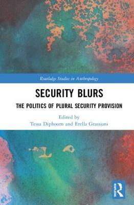 Security Blurs: The Politics of Plural Security Provision - cover