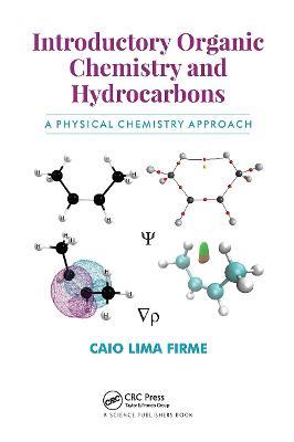 Introductory Organic Chemistry and Hydrocarbons: A Physical Chemistry Approach - Caio Lima Firme - cover