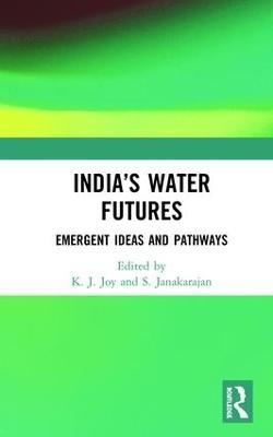 India’s Water Futures: Emergent Ideas and Pathways - cover