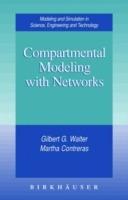 Compartmental Modeling with Networks - Gilbert G Walter,Martha Contreras - cover