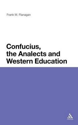 Confucius, the Analects and Western Education - Frank M. Flanagan - cover