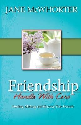 Friendship: Handle with Care - Jane McWhorter - cover