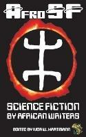 AfroSF: Science Fiction by African Writers - Nnedi Okorafor,Sarah Lotz - cover