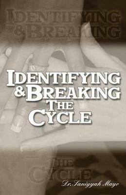 Identifying and Breaking the Cycle - Saniyyah Mayo - cover