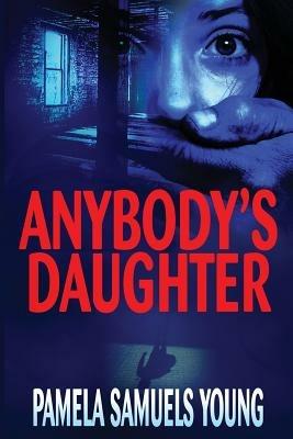 Anybody's Daughter - Pamela Samuels Young,Pamela Samuels-Young - cover