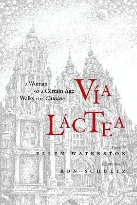 Via Lactea: A Woman of a Certain Age Walks the Camino - Ellen Waterston - cover