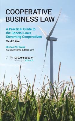 Cooperative Business Law: A Practical Guide to the Special Laws Governing Cooperatives - Michael W Droke - cover