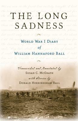 The Long Sadness: World War I Diary of William Hannaford Ball - cover