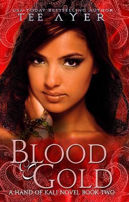 Blood & Gold: The Hand of Kali #2 - T G Ayer - cover