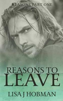 Reasons to Leave: Reasons Part One - Lisa J. Hobman - cover