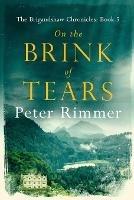 On the Brink of Tears: The Brigandshaw Chronicles Book 5 - Peter Rimmer - cover