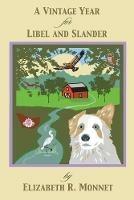 A Vintage Year For Libel And Slander - Elizabeth R Monnet - cover