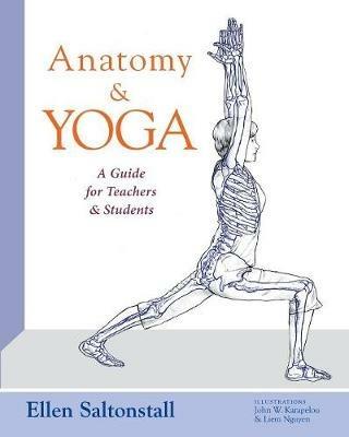 Anatomy and Yoga: A Guide for Teachers and Students - Ellen Saltonstall - cover