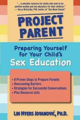 Project Parent: Preparing Yourself for Your Child's Sex Education - Lin Myers Jovanovic - cover