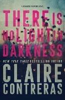 There Is No Light In Darkness - Claire Contreras - cover