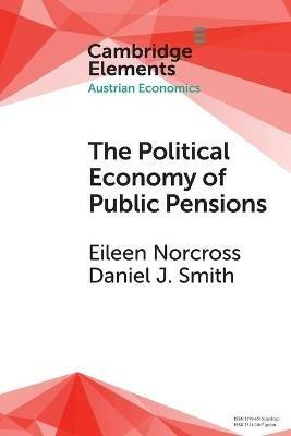 The Political Economy of Public Pensions - Eileen Norcross,Daniel J. Smith - cover