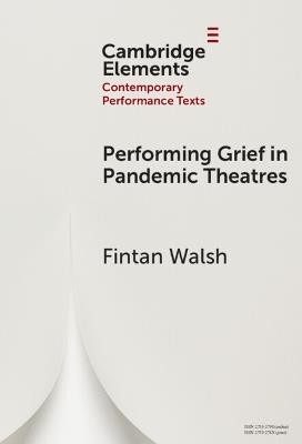 Performing Grief in Pandemic Theatres - Fintan Walsh - cover