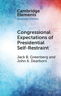 Congressional Expectations of Presidential Self-Restraint - Jack B. Greenberg,John A. Dearborn - cover