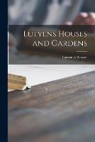 Lutyens Houses and Gardens - Lawrence 1876-1930 Weaver - cover