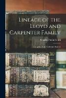 Lineage of the Lloyd and Carpenter Family: Compiled From Authentic Sources - Charles Perrin 1819-1883 Smith - cover