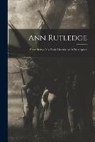 Ann Rutledge: Heart Story of the Early Lincoln: With Frontispiece - Anonymous - cover