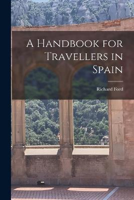 A Handbook for Travellers in Spain - Richard Ford - cover