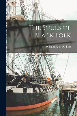 The Souls of Black Folk - William E B Du Bois - cover