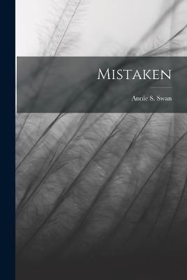Mistaken - Annie S Swan - cover