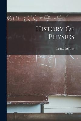 History Of Physics - Max Von Laue - cover