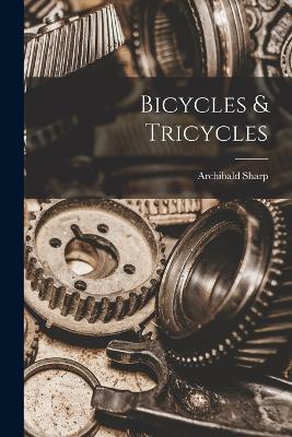 Bicycles & Tricycles - Archibald Sharp - cover